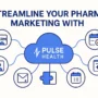 A 2:1 banner with headline text “Streamline Your Pharma Marketing With” above a Pulse Health cloud hub connected to six marketing integration icons, all on a clean white background.