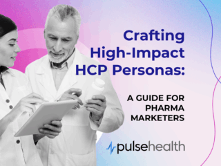 A female and male healthcare professional in white coats examine a tablet and pill bottle against a pink-to-blue gradient backdrop, overlaid with the headline “Crafting High-Impact HCP Personas: A Guide for Pharma Marketers” and the Pulse Health logo.