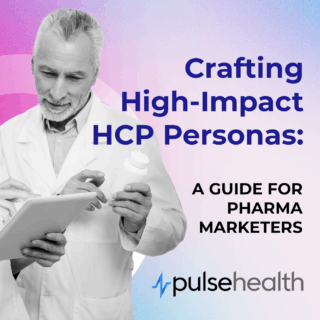 A female and male healthcare professional in white coats examine a tablet and pill bottle against a pink-to-blue gradient backdrop, overlaid with the headline “Crafting High-Impact HCP Personas: A Guide for Pharma Marketers” and the Pulse Health logo.