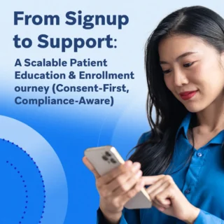 Woman in a blue blouse using a smartphone beside text about a scalable patient education and enrollment journey with a consent-first, compliance-aware approach.
