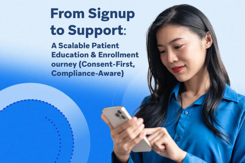 Woman in a blue blouse using a smartphone beside text about a scalable patient education and enrollment journey with a consent-first, compliance-aware approach.