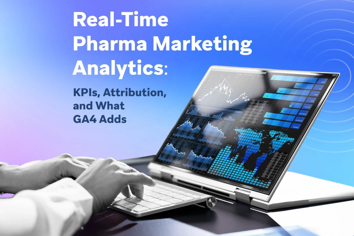 Laptop displaying analytics dashboards and charts next to text about real-time pharma marketing analytics, including KPIs, attribution, and GA4 insights.